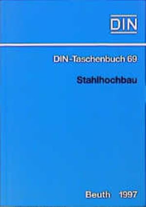 Stahlhochbau: Normen, Richtlinien (Bauwesen 10). DIN-Taschenbuch 69.