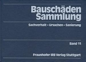 Bild des Verkufers fr Bauschden-Sammlung; Bd. 11: Sachverhalt - Ursachen - Sanierung. zum Verkauf von Antiquariat Thomas Haker GmbH & Co. KG