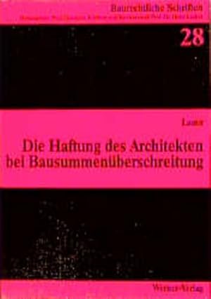 Seller image for Die Haftung des Architekten bei Bausummenberschreitung. Baurechtliche Schriften; Bd. 28. for sale by Antiquariat Thomas Haker GmbH & Co. KG