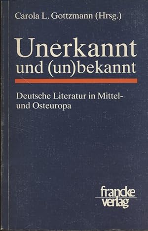 Image du vendeur pour Unerkannt und (un)bekannt: Deutsche Literatur in Mittel- und Osteuropa. Carola L. Gottzmann (Hrsg.) / Edition Orpheus ; 5 mis en vente par Fundus-Online GbR Borkert Schwarz Zerfa