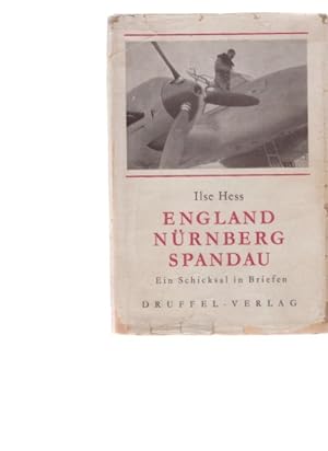 Seller image for England - Nrnberg - Spandau. Ein Schicksal in Briefen. Von Ilse Hess. for sale by Fundus-Online GbR Borkert Schwarz Zerfa