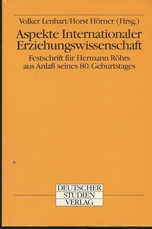 Aspekte internationaler Erziehungswissenschaft : Festschrift für Hermann Röhrs aus Anlaß seines 8...