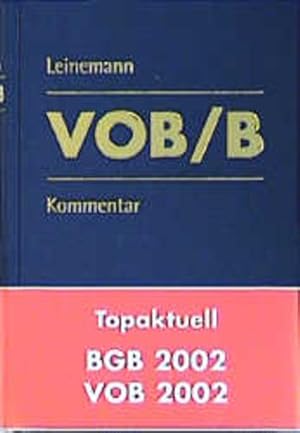 Immagine del venditore per VOB/ B Kommentar: Kommentierung der Verdingungsordnung fr Bauleistungen Teil B (Fassung 2000) mit ausgewhlten Vorschriften des BGB-Werkvertragsrechts und Erluterungen zur VOB 2002. venduto da Antiquariat Thomas Haker GmbH & Co. KG