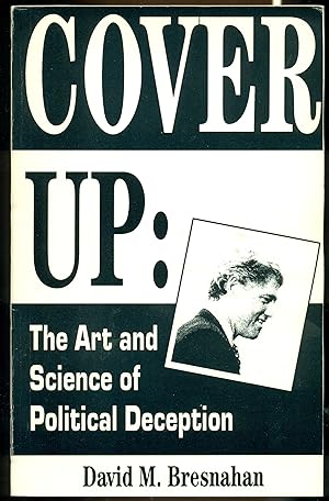 Bild des Verkufers fr Cover Up: The Art and Science of Political Deception zum Verkauf von Don's Book Store