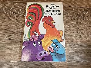 Seller image for THE ROOSTER WHO REFUSED TO CROW for sale by Betty Mittendorf /Tiffany Power BKSLINEN