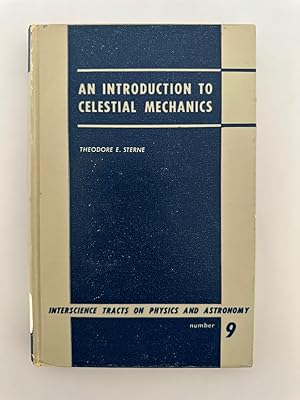 Image du vendeur pour An Introduction to Celestial Mechanics. (= Interscience Tracts on Physics and Astronomy, 9). mis en vente par Wissenschaftl. Antiquariat Th. Haker e.K