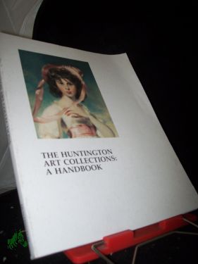 Seller image for The Huntington Art Collections: A Handbook for sale by Antiquariat Artemis Lorenz & Lorenz GbR