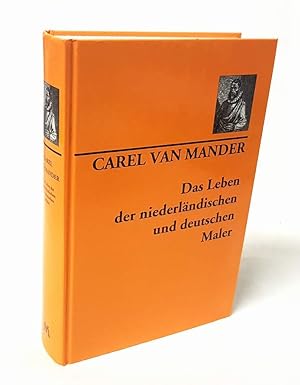 Seller image for Das Leben der niederlndischen und deutschen Maler (von 1400 bis ca. 1615). bersetzung nach der Ausgabe von 1617 und Anmerkungen von Hanns Floerke. for sale by Antiquariat Dennis R. Plummer