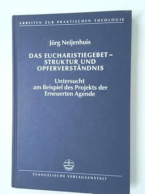 Bild des Verkufers fr Das Eucharistiegebet - Struktur und Opferverstndnis untersucht am Beispiel des Projekts der Erneuerten Agende zum Verkauf von Antiquariat Buchhandel Daniel Viertel