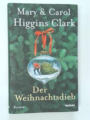 Seller image for Der Weihnachtsdieb Mary & Carol Higgins Clark. Dt. von Marie Henriksen for sale by Antiquariat Buchhandel Daniel Viertel