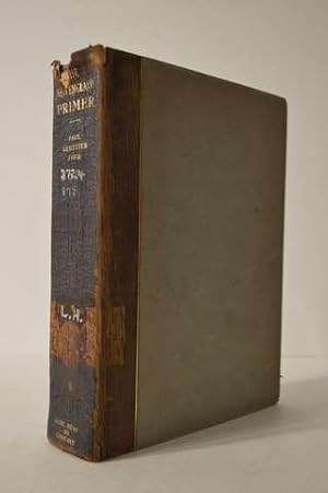 NEW-ENGLAND PRIMER, A HISTORY OF ITS ORIGIN AND DEVELOPMENT WITH A REPRINT OF THE UNIQUE COPY OF ...