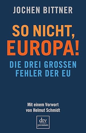 Bild des Verkufers fr So nicht, Europa! die drei groen Fehler der EU zum Verkauf von Antiquariat Buchhandel Daniel Viertel