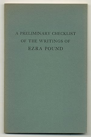 Imagen del vendedor de A Preliminary Checklist of the Writings of Ezra Pound: Especially his Contributions to Periodicals a la venta por Between the Covers-Rare Books, Inc. ABAA