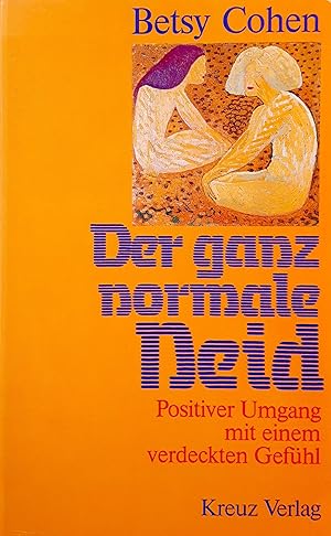 Seller image for Der ganz normale Neid positiver Umgang mit e. verdeckten Gefhl for sale by Antiquariat Buchhandel Daniel Viertel