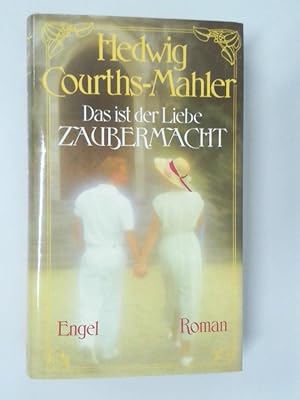 Seller image for Das ist der Liebe Zaubermacht : Roman. for sale by Antiquariat Buchhandel Daniel Viertel