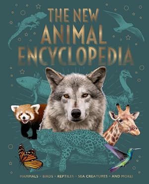 Seller image for New Animal Encyclopedia : Mammals, Birds, Reptiles, Sea Creatures, and More! for sale by GreatBookPrices