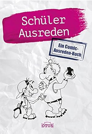 Bild des Verkufers fr Schler Ausreden: Ein Comic-Ausreden-Buch zum Verkauf von Gabis Bcherlager