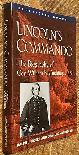 Lincoln's Commando; The Biography of Commander William B. Crushing, U. S. Navy