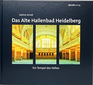 Bild des Verkufers fr Das alte Hallenbad Heidelberg. Ein Tempel des Volkes. zum Verkauf von Antiquariat Richart Kulbach