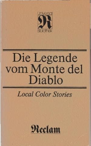 Seller image for Die Legende vom Monte del Diablo : local color stories. [hrsg. von Heinz Frster] / Reclams Universal-Bibliothek ; Bd. 803 : Belletristik for sale by Schrmann und Kiewning GbR