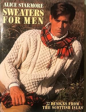 Bild des Verkufers fr SWEATERS FOR MEN: 22 DESIGNS FROM THE SCOTTISH ISLES zum Verkauf von Antic Hay Books