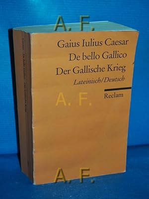 Bild des Verkufers fr De bello Gallico = Der gallische Krieg. lateinisch/deutsch bers. und hrsg. von Marieluise Deissmann / Reclams Universal-Bibliothek Nr. 9960 zum Verkauf von Antiquarische Fundgrube e.U.