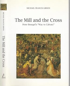 Bild des Verkufers fr The mill and the cross. - Peter Bruegel' s 'way to calvary' zum Verkauf von Antiquariat Carl Wegner