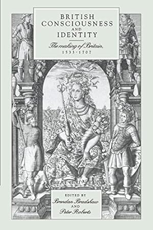 Seller image for British Consciousness and Identity: The Making of Britain, 1533-1707 for sale by WeBuyBooks