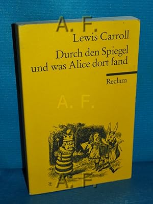 Bild des Verkufers fr Durch den Spiegel und was Alice dort fand. Mit 50 Ill. von John Tenniel. bers. und hrsg. von Gnther Flemming / Reclams Universal-Bibliothek Nr. 9747 zum Verkauf von Antiquarische Fundgrube e.U.