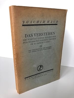 Das Verstehen. Grundzüge einer Geschichte der hermeneutischen Theorie im 19. Jahrhundert. Band II...