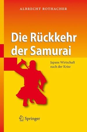 Seller image for Die Rckkehr der Samurai: Japans Wirtschaft nach der Krise for sale by NEPO UG