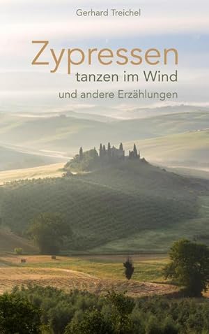 Seller image for Zypressen tanzen im Wind und andere Erzhlungen for sale by BuchWeltWeit Ludwig Meier e.K.