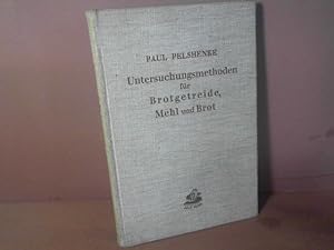 Untersuchungsmethoden für Brotgetreide, Mehl und Brot.