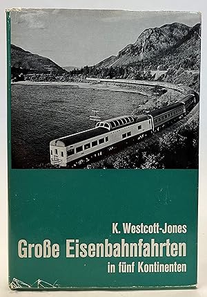 Bild des Verkufers fr Groe Eisenbahnfahrten in fnf Kontinenten. Mit 43 Abbildungen auf Tafeln zum Verkauf von Der Buchfreund