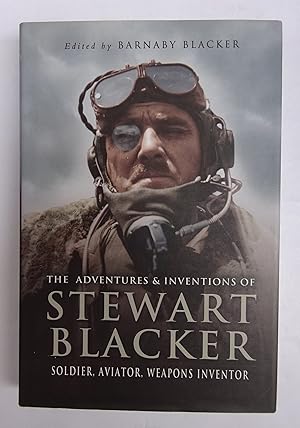 Bild des Verk�ufers f�r The Adventures and Inventions of Stewart Blacker. Soldier, Aviator, Weapons Inventor. An autobiography edited by Barnaby Blacker. With some b/w-photos. zum Verkauf von Der Buchfreund