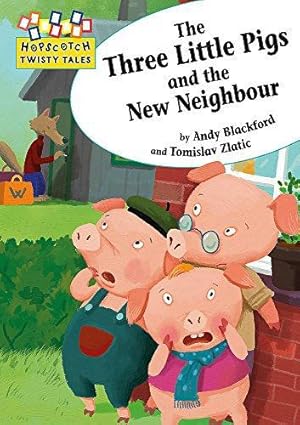 Bild des Verkufers fr The Three Little Pigs and the New Neighbour (Hopscotch: Twisty Tales) zum Verkauf von WeBuyBooks