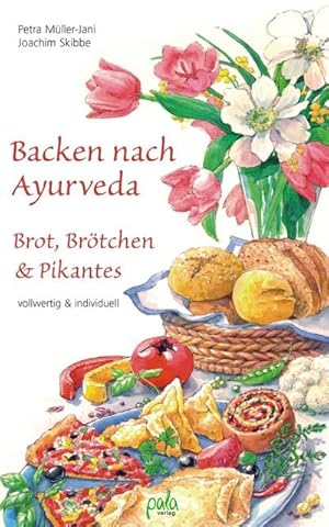 Bild des Verkufers fr Backen nach Ayurveda - Brot, Brtchen & Pikantes : Vollwertig & individuell zum Verkauf von AHA-BUCH GmbH