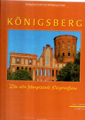 Seller image for Knigsberg. Die alte Hauptstadt Ostpreuens. Text/Bildband. for sale by Leonardu