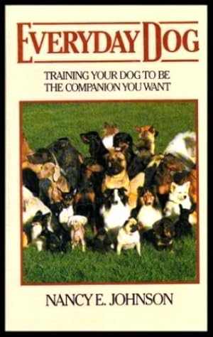 EVERYDAY DOG - Training Your Dog to be the Companion You Want