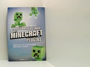 Bild des Verkufers fr Programmieren lernen mit Minecraft-Plugins wie Du mit Java und CanaryMod Deine Welt erweiterst zum Verkauf von Book Broker