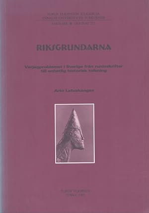Riksgrundarna : Varjagproblemet i Sverige från runinskrifter till enhetlig historisk tolkning - S...