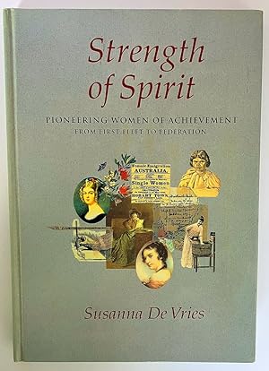 Seller image for Strength of Spirit: Pioneering Women of Achievement from First Fleet to Federation by Susanna De Vries for sale by Book Merchant Bookstore