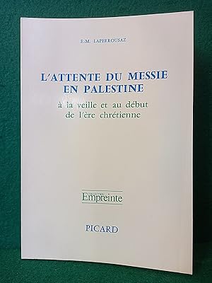 Bild des Verkufers fr L'Attente du Messie en Palestine  la veille et au dbut de l're chrtienne.  la lumire des documents rcemment dcouverts. Coll.  Empreinte  zum Verkauf von Librairie Pierre BRUNET