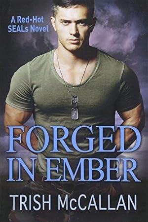 Bild des Verkufers fr Forged in Ember: 4 (A Red-Hot SEALs Novel, 4) zum Verkauf von WeBuyBooks