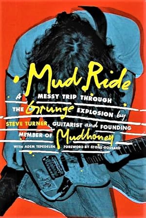 SIGNED FIRST EDITION Mud Ride: A Messy Trip Through the Grunge Explosion