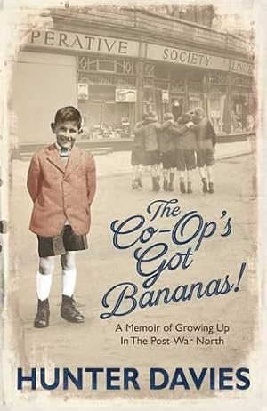 Bild des Verkufers fr The Co-Op's Got Bananas: A Memoir of Growing Up in the Post-War North zum Verkauf von WeBuyBooks