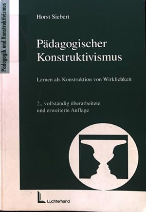 Seller image for Pdagogischer Konstruktivismus : Lernen als Konstruktion von Wirklichkeit. Pdagogik und Konstruktivismus for sale by books4less (Versandantiquariat Petra Gros GmbH & Co. KG)