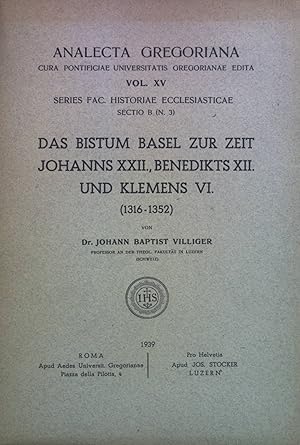 Bild des Verkufers fr Das Bistum Basel zur Zeit Johanns XXII., Benedikts XII. und Klemens VI. (1316 - 1352) Analecta Gregoriana Cura Pontificiae Universitatis Gregorianae Edita Vol. XV; Series fac. Historiae Ecclesiasticae Sectio B (N. 3) zum Verkauf von books4less (Versandantiquariat Petra Gros GmbH & Co. KG)