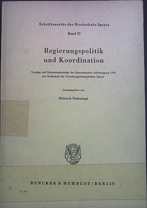 Image du vendeur pour Regierungspolitik und Koordination : Vortrge und Diskussionsbeitrge der Internationalen Arbeitstagung 1974 der Hochschule fr Verwaltungswissenschaften Speyer. Schriftenreihe der Hochschule Speyer ; Bd. 57 mis en vente par books4less (Versandantiquariat Petra Gros GmbH & Co. KG)