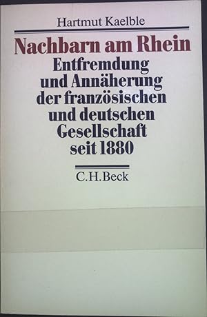 Immagine del venditore per Nachbarn am Rhein : Entfremdung und Annherung der franzsischen und deutschen Gesellschaft seit 1880. venduto da books4less (Versandantiquariat Petra Gros GmbH & Co. KG)